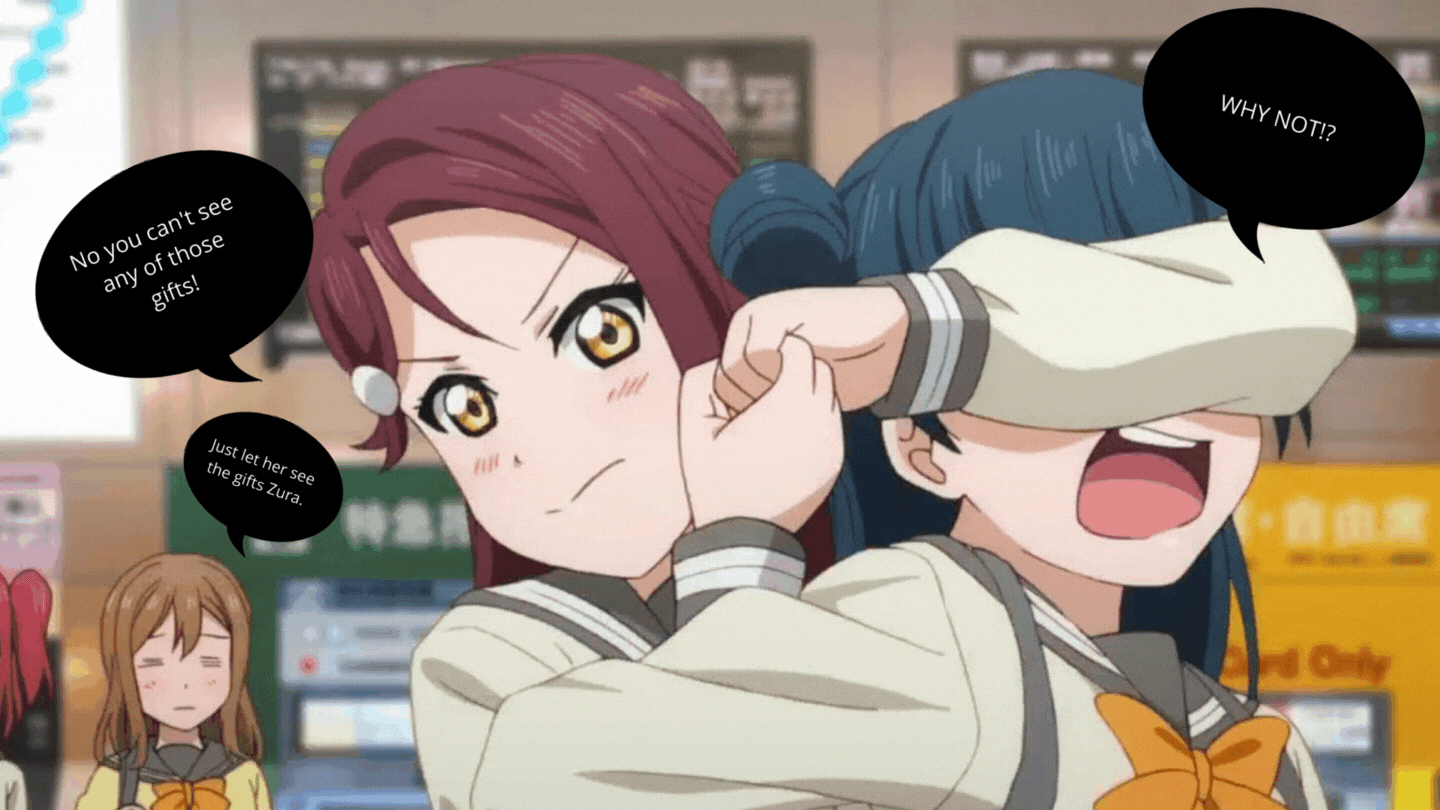 When My best girl wants to see a gift but Riko won't let her