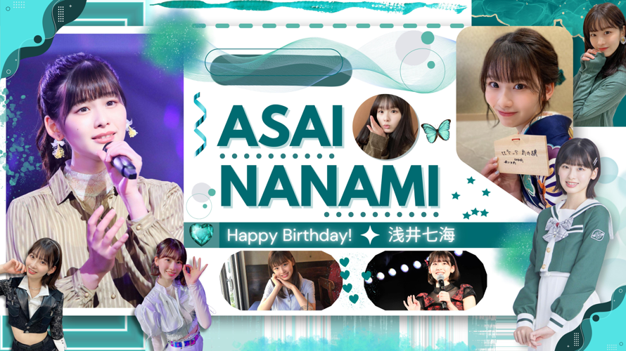 I really wanna learn more about these girls, Happy Birthday Asai Nanami!  20/5  💚✨