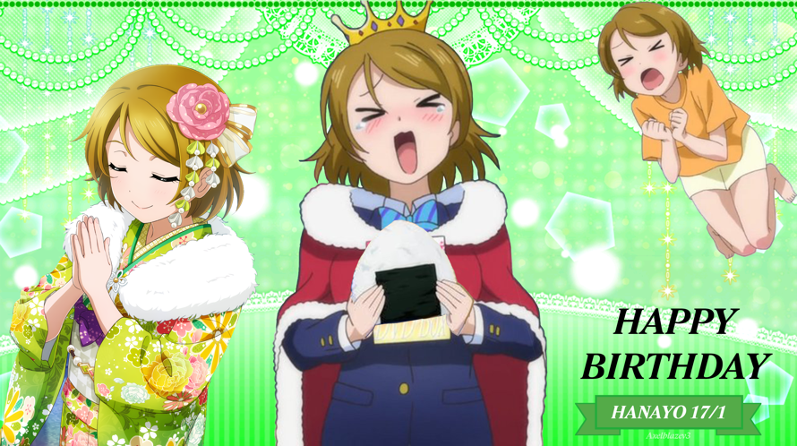 Happy Birthday Hanayo! I really like her voice back in the day and where she wears glasses. Hope you...