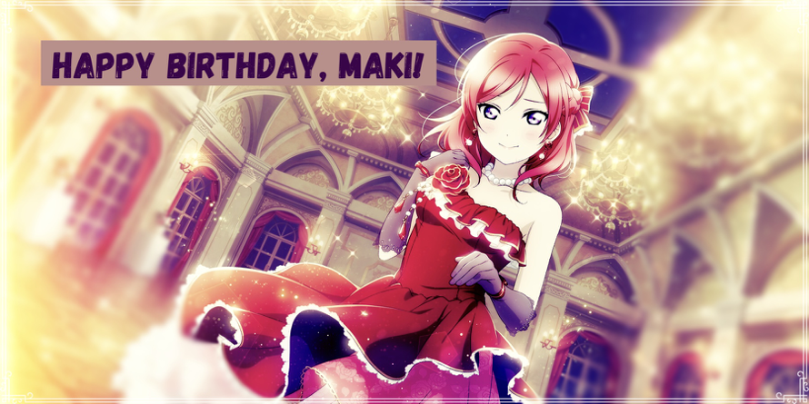 Happy  Late  Birthday, Maki!
